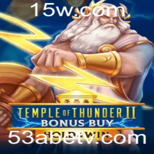 Descubra o Fascinante Mundo de TempleofThunderIIBonusBuy com 53Abet